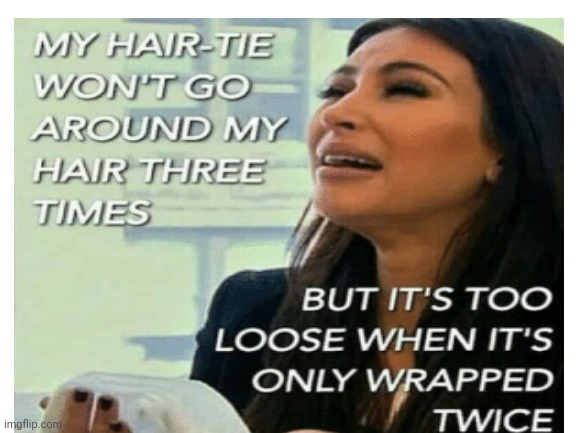 Very frustrating | image tagged in life problems | made w/ Imgflip meme maker