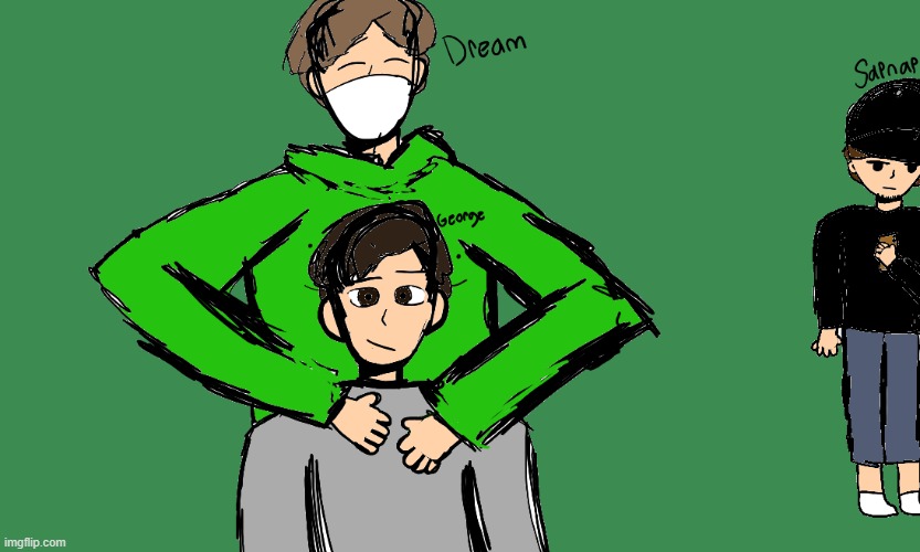Dream Team Drawing- | image tagged in dreamsmp,dream,dream smp,georgenotfound | made w/ Imgflip meme maker