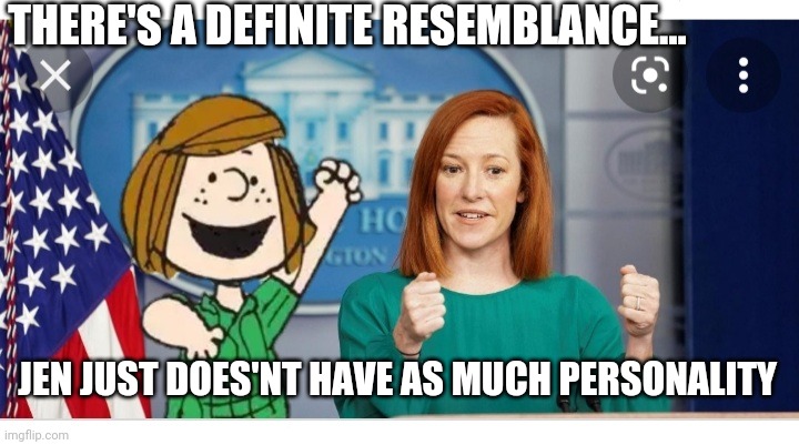 Peppermint Patty | THERE'S A DEFINITE RESEMBLANCE... JEN JUST DOES'NT HAVE AS MUCH PERSONALITY | image tagged in democrat,fool | made w/ Imgflip meme maker