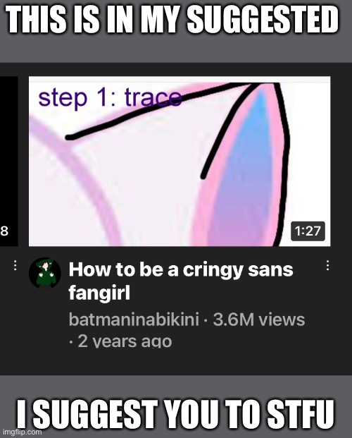 THIS IS IN MY SUGGESTED; I SUGGEST YOU TO STFU | made w/ Imgflip meme maker