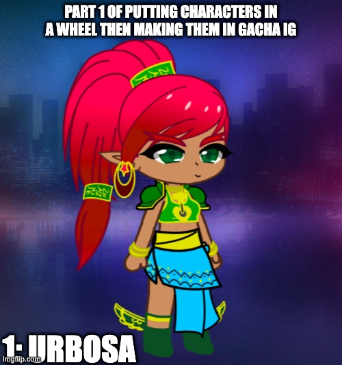 the hair was so annoying to do | PART 1 OF PUTTING CHARACTERS IN A WHEEL THEN MAKING THEM IN GACHA IG; 1: URBOSA | made w/ Imgflip meme maker