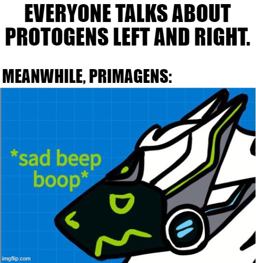 Who likes the sequel better than the original? xD |  EVERYONE TALKS ABOUT PROTOGENS LEFT AND RIGHT. MEANWHILE, PRIMAGENS: | image tagged in furry,protogen,primagen,memes,funny,don't forget the original | made w/ Imgflip meme maker