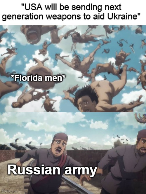 It is not Special Weapon Operations, it is Florida men | "USA will be sending next generation weapons to aid Ukraine"; *Florida men*; Russian army | image tagged in memes,funny,ukraine | made w/ Imgflip meme maker