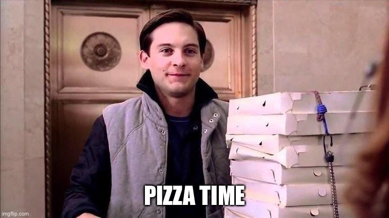 The FitnessGram™ Pacer Test is a multistage aerobic capacity test that progressively gets more difficult as it continues. The 20 | PIZZA TIME | image tagged in pizza time | made w/ Imgflip meme maker
