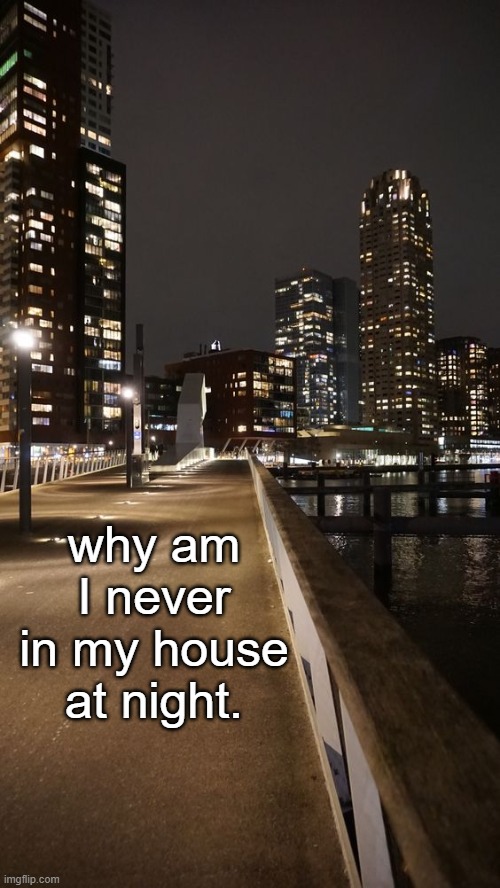 The FitnessGram™ Pacer Test is a multistage aerobic capacity test that progressively gets more difficult as it continues. The 20 | why am I never in my house at night. | made w/ Imgflip meme maker