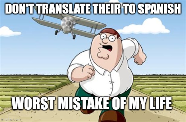 Sussy baka | DON'T TRANSLATE THEIR TO SPANISH; WORST MISTAKE OF MY LIFE | image tagged in worst mistake of my life | made w/ Imgflip meme maker