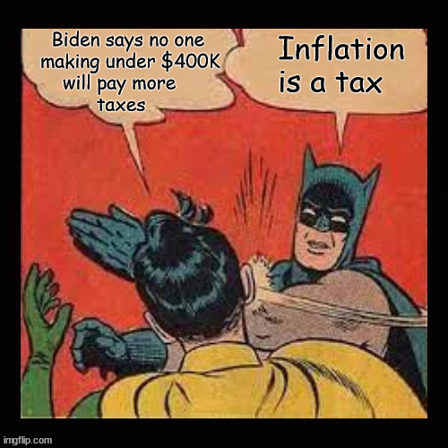 inflation is a tax | image tagged in batman slapping robin,inflation | made w/ Imgflip meme maker