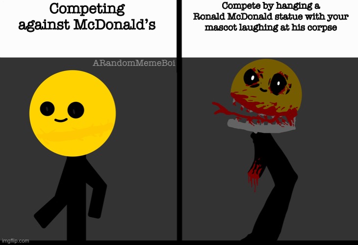 Uncanny Stickman | Competing against McDonald’s Compete by hanging a Ronald McDonald statue with your mascot laughing at his corpse | image tagged in uncanny stickman | made w/ Imgflip meme maker