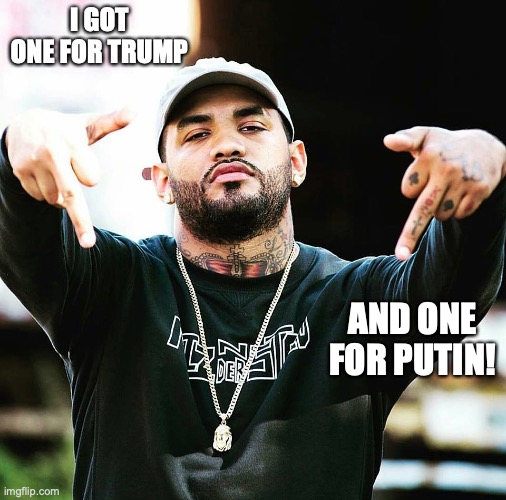 joyner lucas middle fingers | I GOT ONE FOR TRUMP AND ONE FOR PUTIN! | image tagged in joyner lucas middle fingers | made w/ Imgflip meme maker