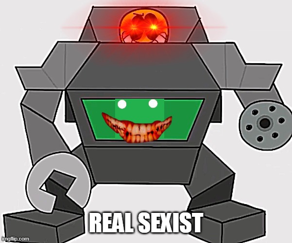 REAL SEXIST | made w/ Imgflip meme maker