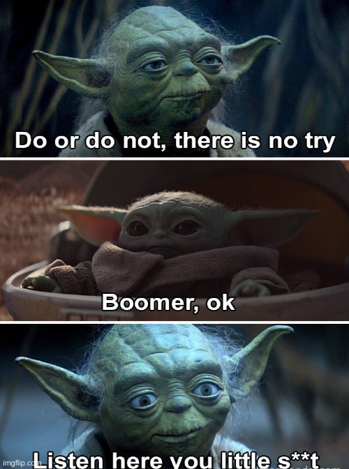 Boomer | image tagged in baby yoda | made w/ Imgflip meme maker