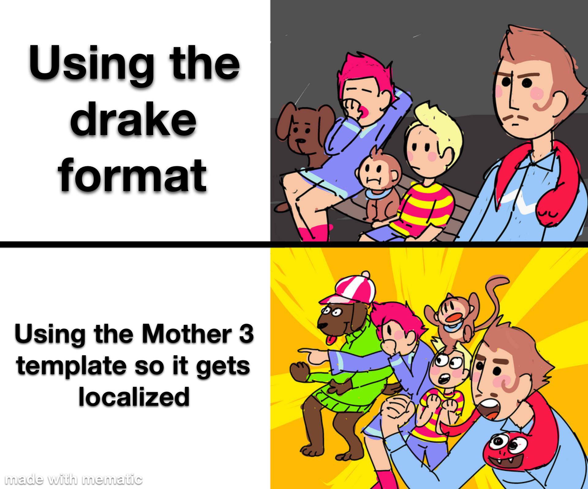 Mother 3 Drake Meme Blank Meme Template