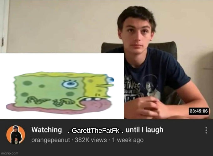 h | .-GarettTheFatFk-. | made w/ Imgflip meme maker