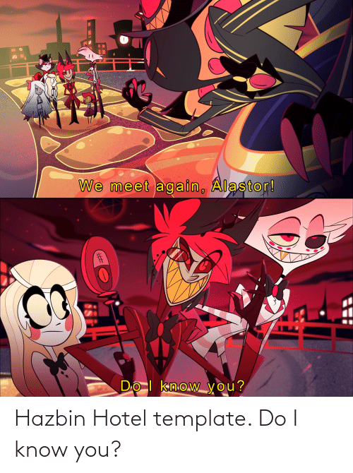 High Quality Do I know you? Blank Meme Template