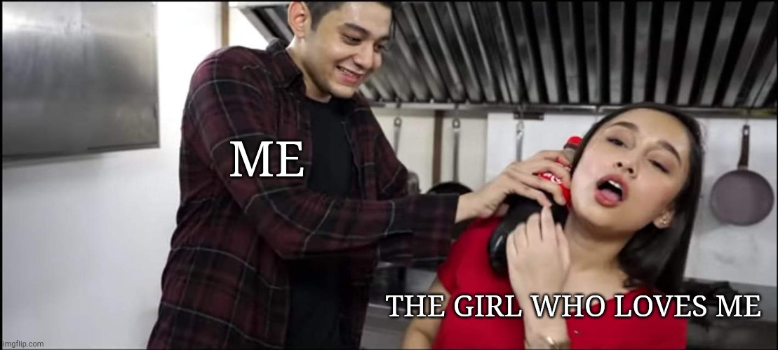Coca-Cola not cocka-cola | ME; THE GIRL WHO LOVES ME | image tagged in rafsan the choto bhai meme template | made w/ Imgflip meme maker