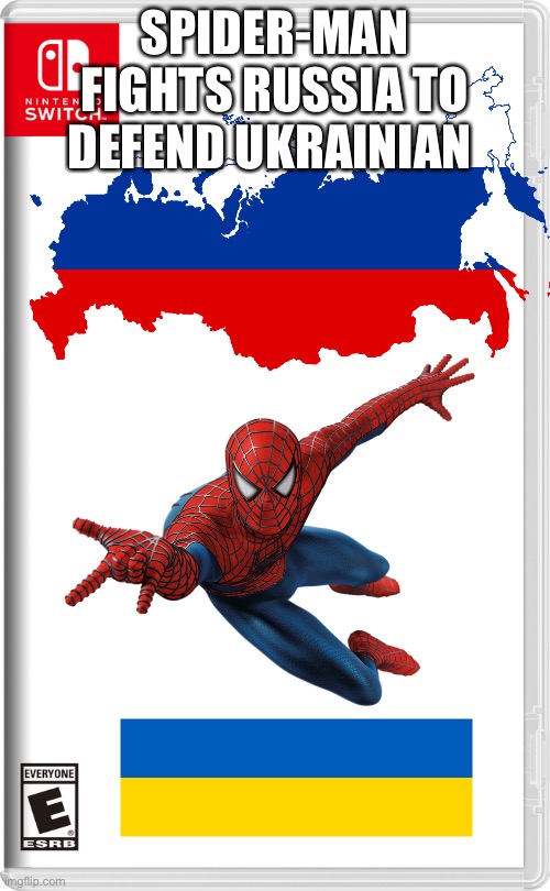 Nintendo Switch | SPIDER-MAN FIGHTS RUSSIA TO DEFEND UKRAINIAN | image tagged in nintendo switch | made w/ Imgflip meme maker