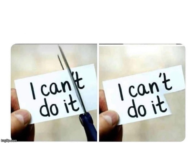 I can't do it | image tagged in i can't do it | made w/ Imgflip meme maker