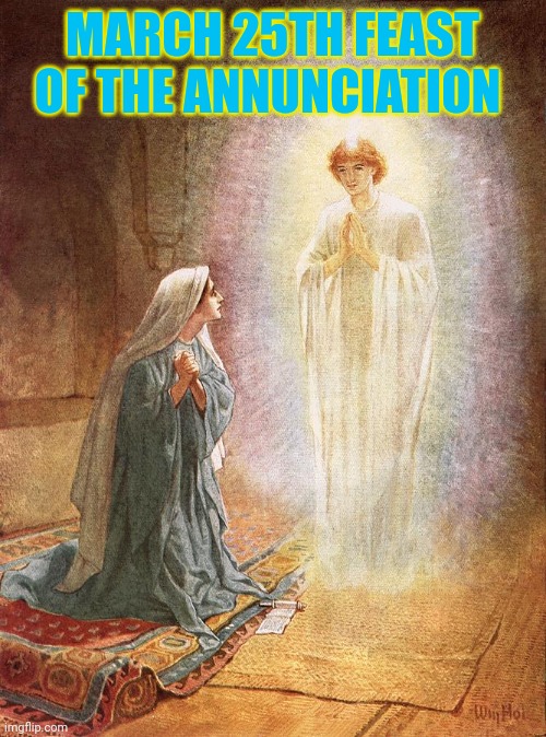 And the Word became Flesh and Dwelt among Us | MARCH 25TH FEAST OF THE ANNUNCIATION | image tagged in catholic | made w/ Imgflip meme maker