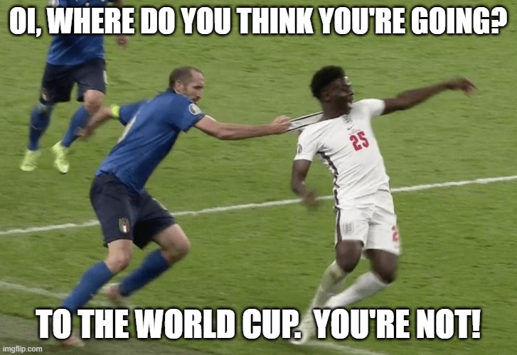 Italy's staying Rome, They're staying Rome, They're staying, Italy's staying Rome | OI, WHERE DO YOU THINK YOU'RE GOING? TO THE WORLD CUP.  YOU'RE NOT! | image tagged in football,soccer,italy,italian | made w/ Imgflip meme maker