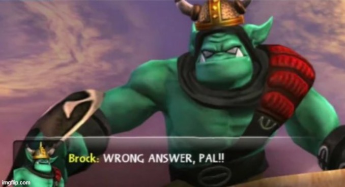 wrong answer, pal | made w/ Imgflip meme maker