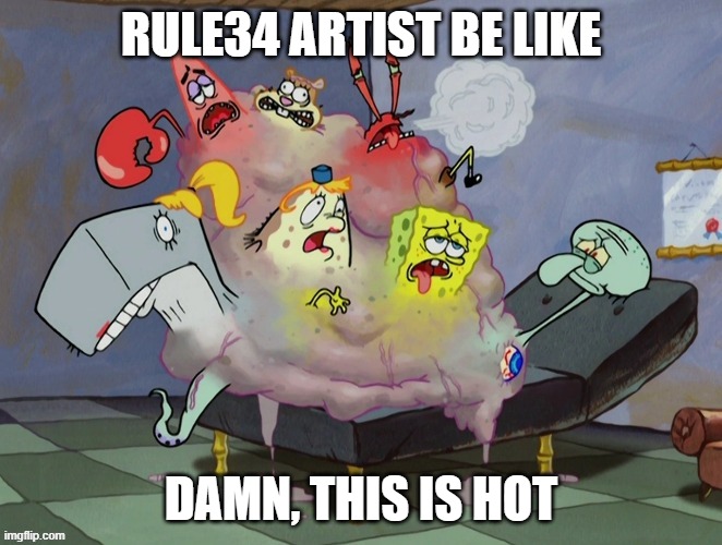 RULE34 ARTIST BE LIKE; DAMN, THIS IS HOT | made w/ Imgflip meme maker
