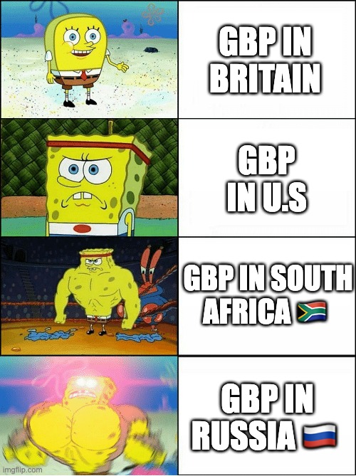 Sponge Finna Commit Muder | GBP IN BRITAIN; GBP IN U.S; GBP IN SOUTH AFRICA 🇿🇦; GBP IN RUSSIA 🇷🇺 | image tagged in sponge finna commit muder | made w/ Imgflip meme maker