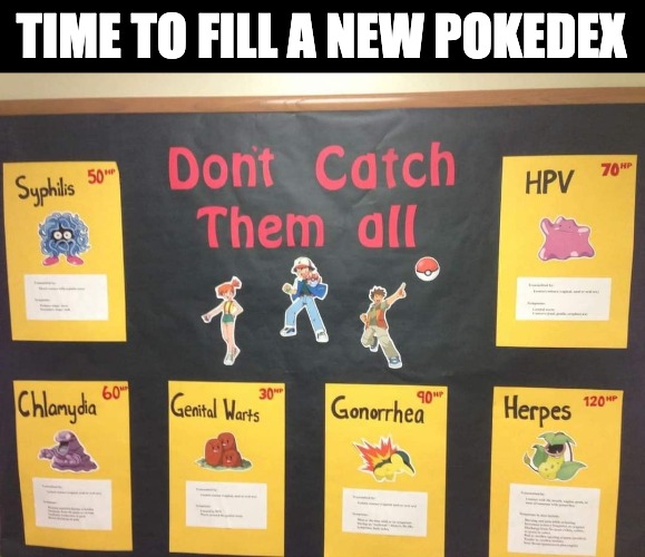 I wonder which one is AIDs? | TIME TO FILL A NEW POKEDEX | image tagged in stds,pokemon,pokemon go | made w/ Imgflip meme maker