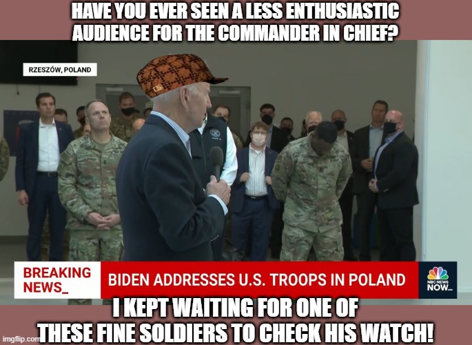 Joe's putting them to sleep, like he usually does | HAVE YOU EVER SEEN A LESS ENTHUSIASTIC AUDIENCE FOR THE COMMANDER IN CHIEF? I KEPT WAITING FOR ONE OF THESE FINE SOLDIERS TO CHECK HIS WATCH! | image tagged in joe biden,creepy joe biden,dementia joe,ukraine | made w/ Imgflip meme maker