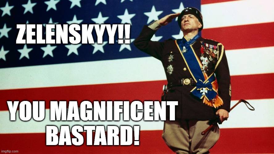 ZELENSKYY!! YOU MAGNIFICENT BASTARD! | made w/ Imgflip meme maker