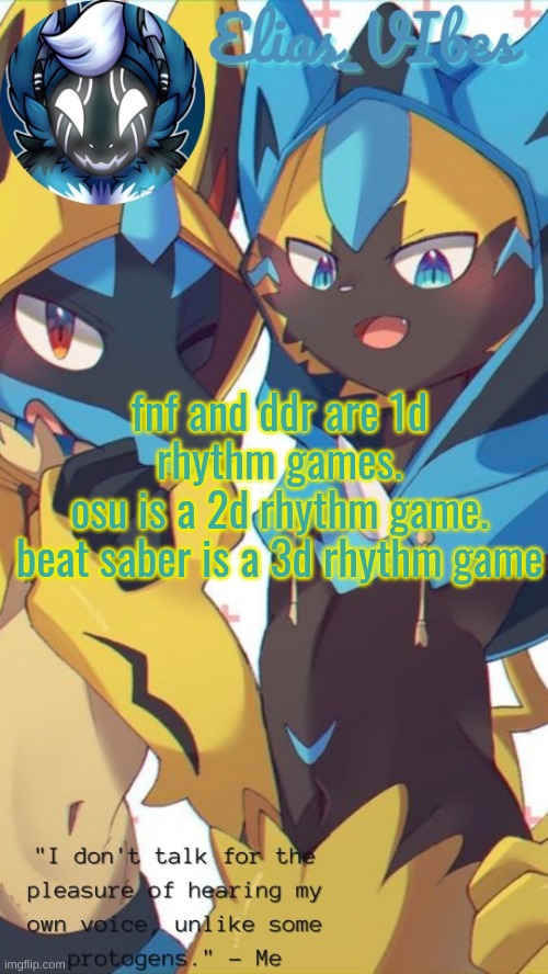 Lucarora temp | fnf and ddr are 1d rhythm games.
osu is a 2d rhythm game.
beat saber is a 3d rhythm game | image tagged in lucarora temp | made w/ Imgflip meme maker