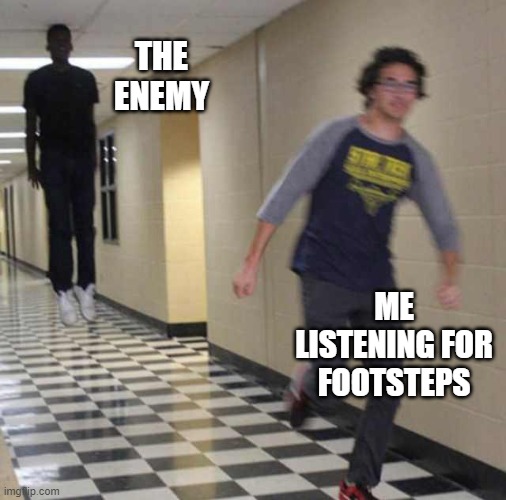 When you listen for enemy footsteps: | THE ENEMY; ME LISTENING FOR FOOTSTEPS | image tagged in floating boy chasing running boy,gaming,fps | made w/ Imgflip meme maker