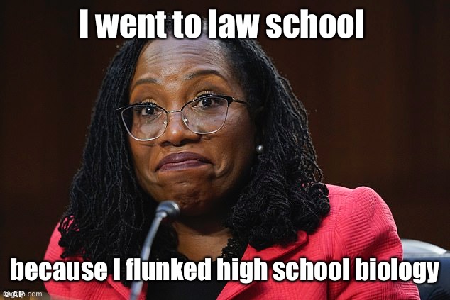 I went to law school because I flunked high school biology | made w/ Imgflip meme maker