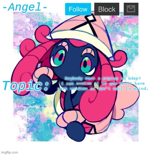 Angel's Tapu Lele temp | Anybody want a piplup in bdsp? I can evolve it if you don’t have rare candies or don’t want to grind. | image tagged in angel's tapu lele temp | made w/ Imgflip meme maker