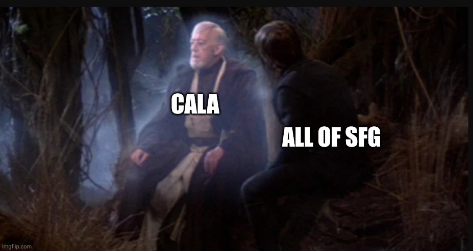 Obi Wan Force Ghost | CALA ALL OF SFG | image tagged in obi wan force ghost | made w/ Imgflip meme maker