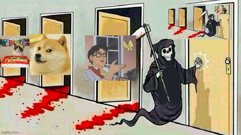 death knocking at the door | image tagged in death knocking at the door | made w/ Imgflip meme maker