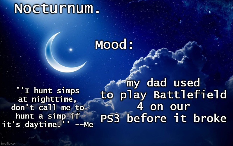 he always used the SVD-12 | my dad used to play Battlefield 4 on our PS3 before it broke | image tagged in nocturnum's crescent template | made w/ Imgflip meme maker