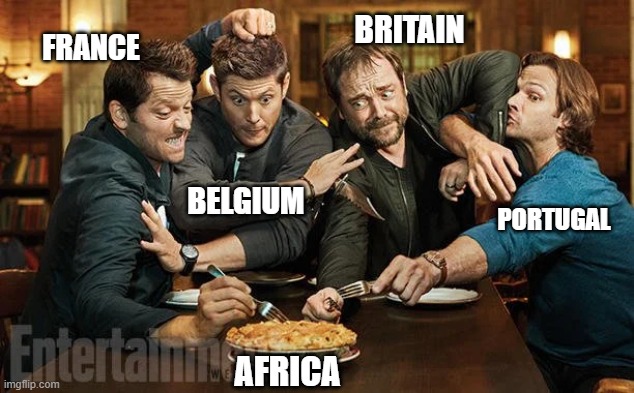 BRITAIN; FRANCE; BELGIUM; PORTUGAL; AFRICA | made w/ Imgflip meme maker