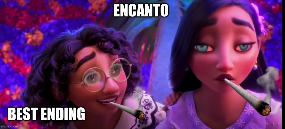 ;) |  ENCANTO; BEST ENDING | image tagged in funny | made w/ Imgflip meme maker