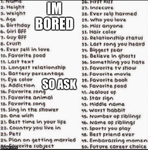 ._. | IM BORED; SO ASK | image tagged in repost | made w/ Imgflip meme maker