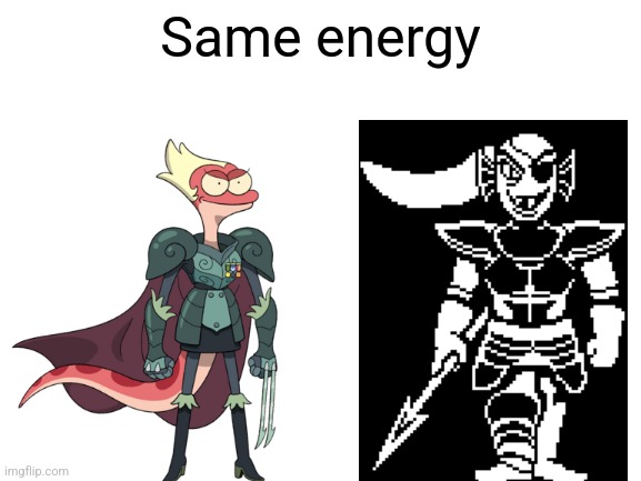 Blank White Template | Same energy | image tagged in undyne,undertale,amphibia,same energy | made w/ Imgflip meme maker