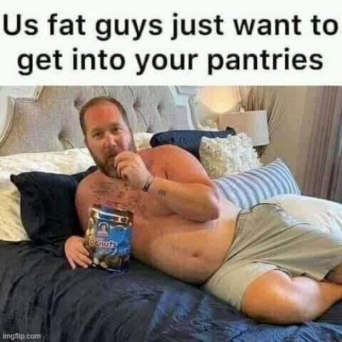 Fat guys want YOU ! | image tagged in panties | made w/ Imgflip meme maker