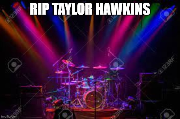 Spotlight Drums | RIP TAYLOR HAWKINS | image tagged in spotlight drums | made w/ Imgflip meme maker