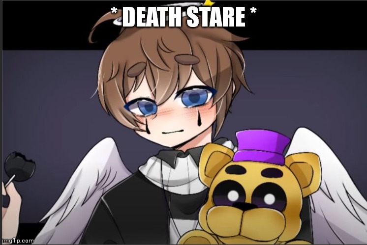 Chris Afton | * DEATH STARE * | image tagged in chris afton | made w/ Imgflip meme maker