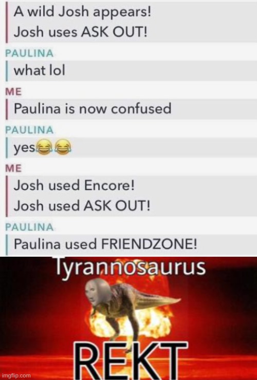 rest in peace | image tagged in tyrannosaurus rekt,memes,friendzoned,text | made w/ Imgflip meme maker