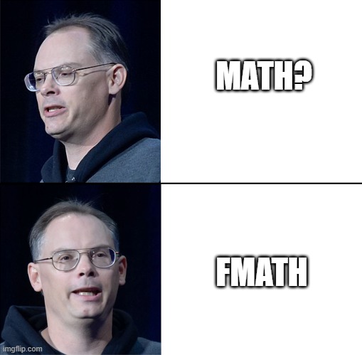 Time Sweeney Perspective on Mathematics | MATH? FMATH | image tagged in tim sweenie epic drake format | made w/ Imgflip meme maker