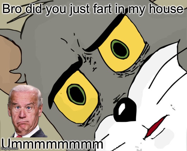 Unsettled Tom | Bro did you just fart in my house; Ummmmmmmm | image tagged in memes,unsettled tom | made w/ Imgflip meme maker