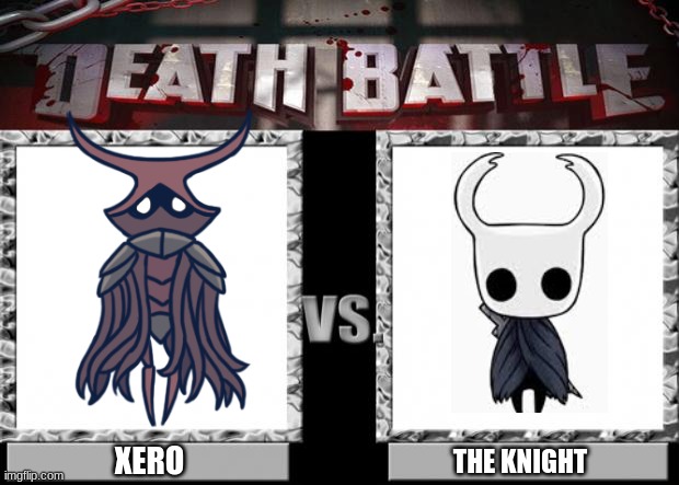 death battle | XERO; THE KNIGHT | image tagged in death battle,hollow knight | made w/ Imgflip meme maker
