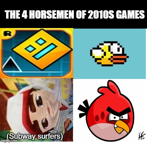 2010s games were cool | THE 4 HORSEMEN OF 2010S GAMES; (Subway surfers) | image tagged in 4 square grid,the four horsemen,games,2010s | made w/ Imgflip meme maker