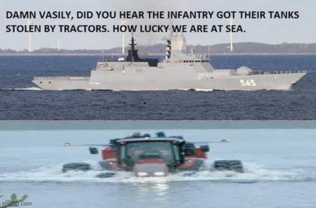Don't be Russian Or Your Ship Will Be Steal by Tractors In Black Sea | image tagged in ukraine,russian,warship | made w/ Imgflip meme maker