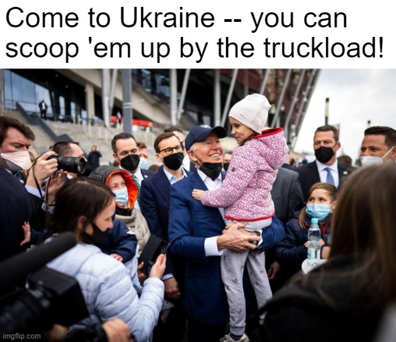 It's like Haiti, but for racists! | Come to Ukraine -- you can scoop 'em up by the truckload! | made w/ Imgflip meme maker